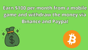 Read more about the article Earn $100 per month from a mobile game and withdraw the money via Binance and Paypal