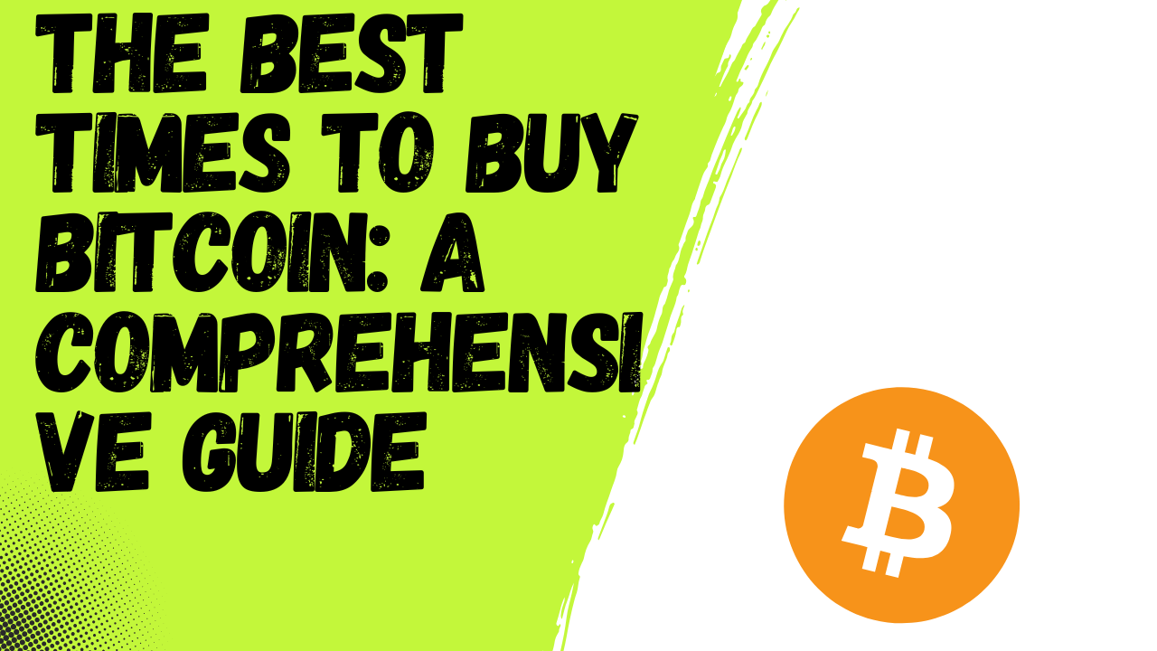 Read more about the article The Best Times to Buy Bitcoin: A Comprehensive Guide