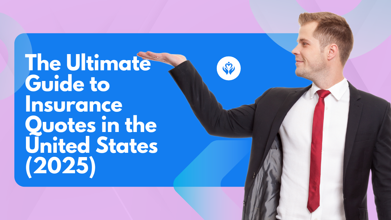 Read more about the article The Ultimate Guide to Insurance Quotes in the United States (2025)