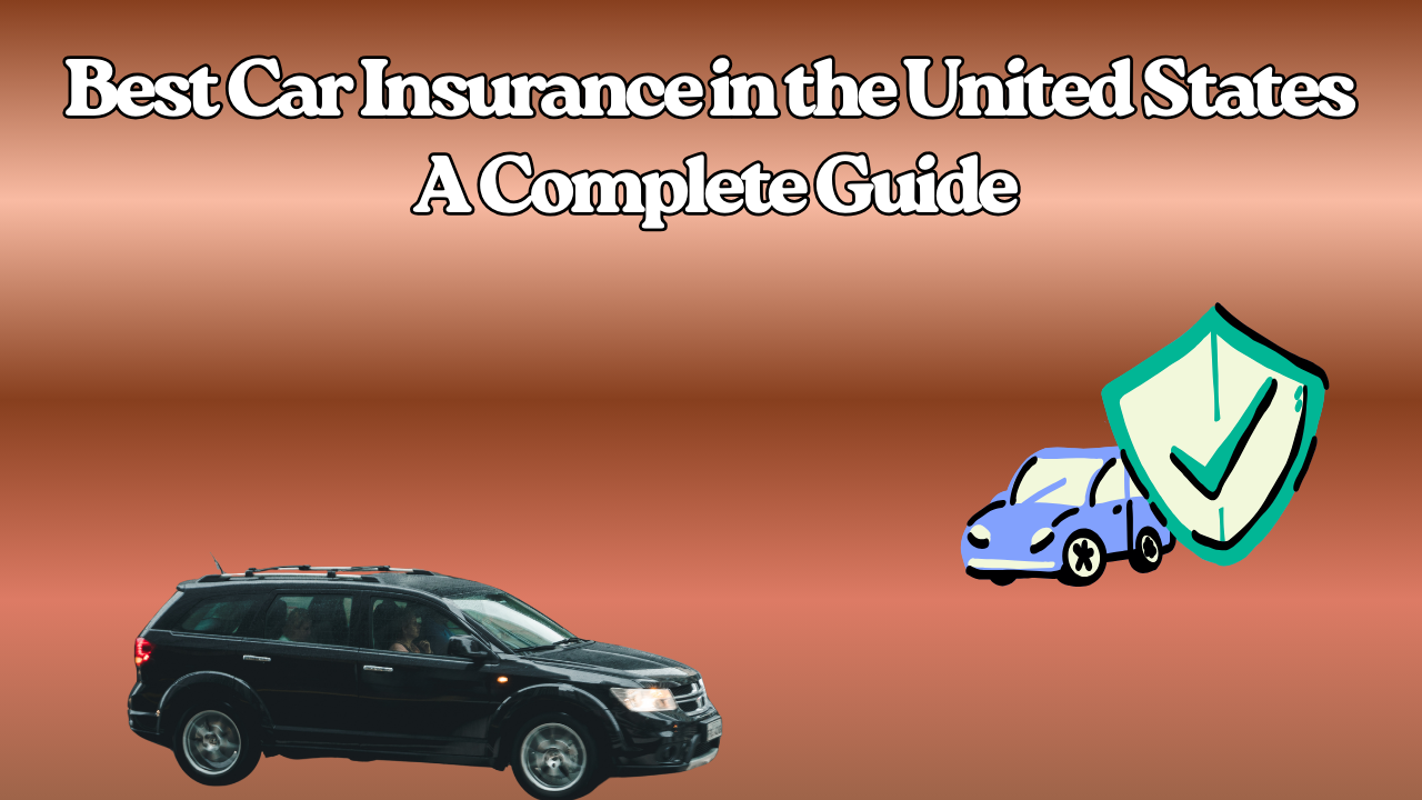 Read more about the article Best Car Insurance in the United States – A Complete Guide